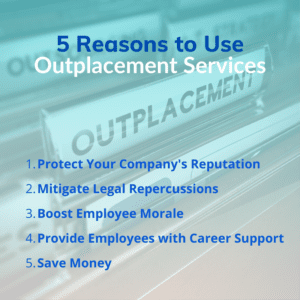 5 Reasons to Use Outplacement Services