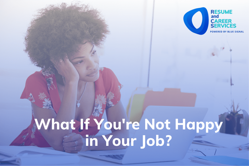 what-if-you-re-not-happy-in-your-job-resume-and-career-services