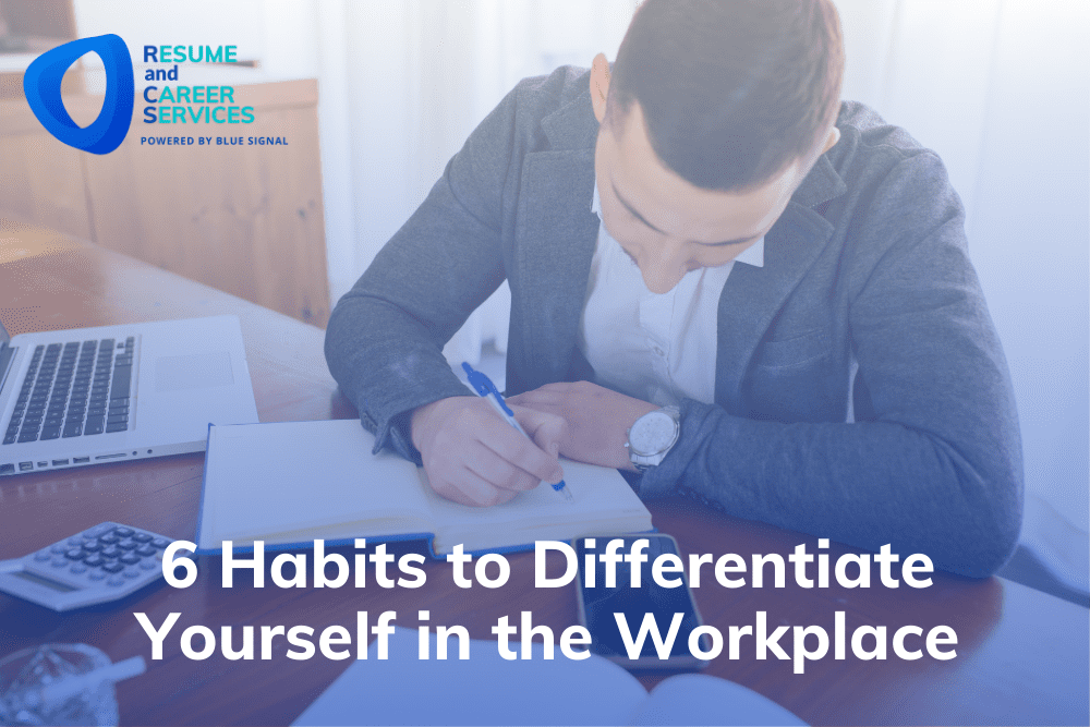 6 Habits to Differentiate Yourself in the Workplace