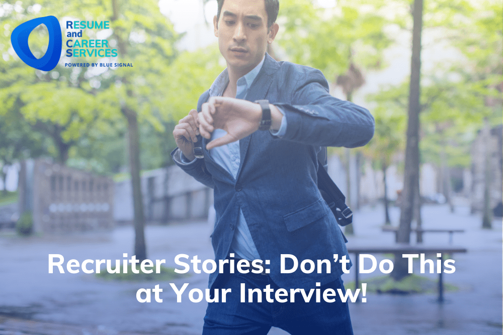 Recruiter Stories Don’t Do This at Your Interview!